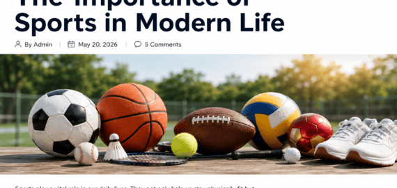 The Importance of Sports in Modern Life