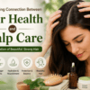 The Growing Connection Between Hair Health and Scalp Care