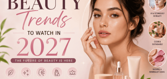 Beauty Trends to Watch in 2027