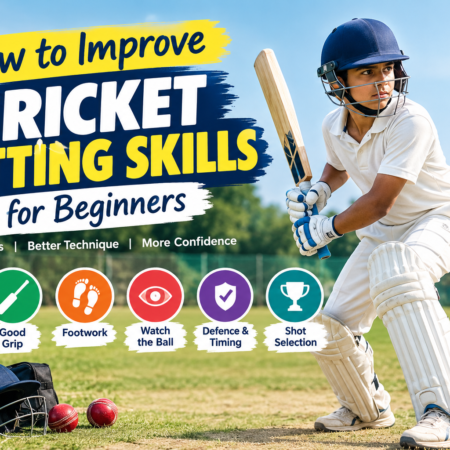 How to Improve Cricket Batting Skills for Beginners: 20 Tips