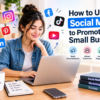 How to Use Social Media to Promote a Small Business in 2027