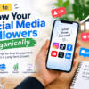 How to Grow Your Social Media Followers Organically