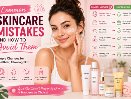 Common Skincare Mistakes and How to Avoid Them