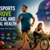 How Sports Improve Physical and Mental Health
