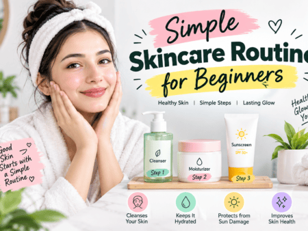 How to Build a Simple Skincare Routine for Beginners