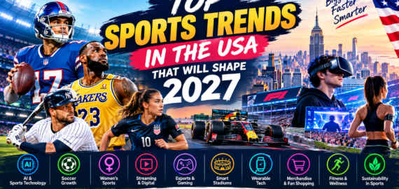 Top Sports Trends in the USA That Will Shape 2027